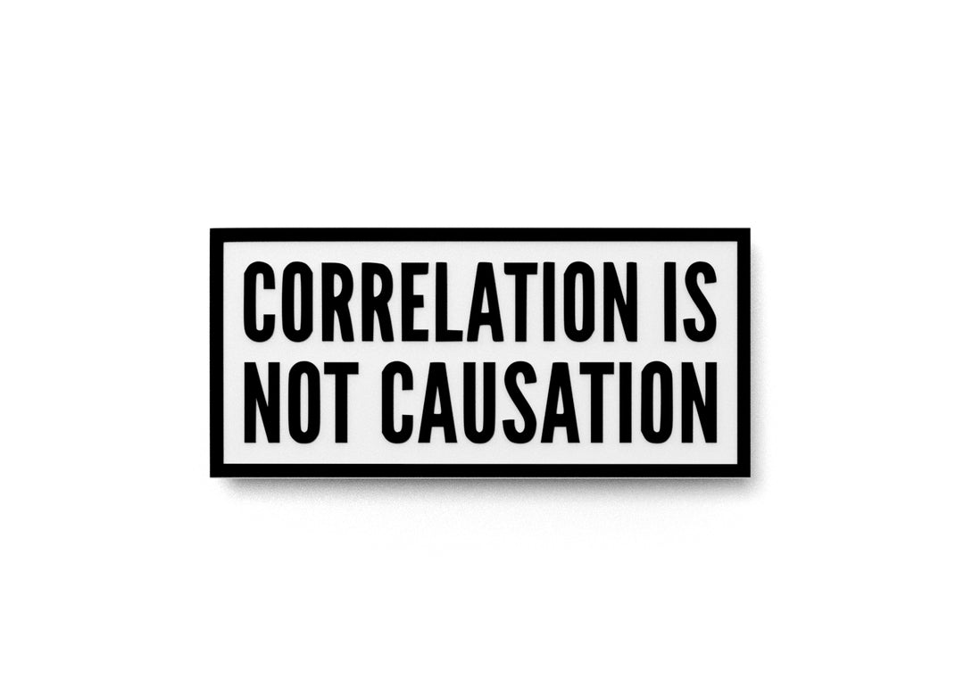 
  
  Correlation Is Not Causation | Funny Smart Sign for Office or Classroom Decor
  
