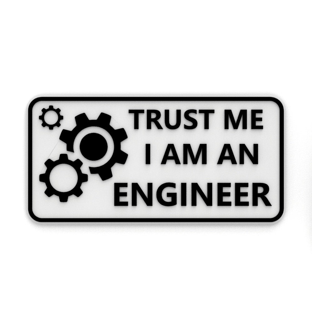 
  
  Funny Sign | Trust Me I Am An Engineer
  
