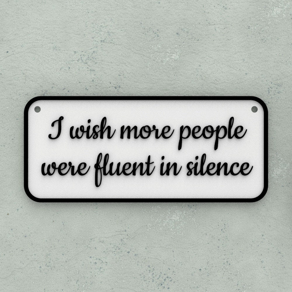 Sign | I Wish More People Were Fluent In Silence