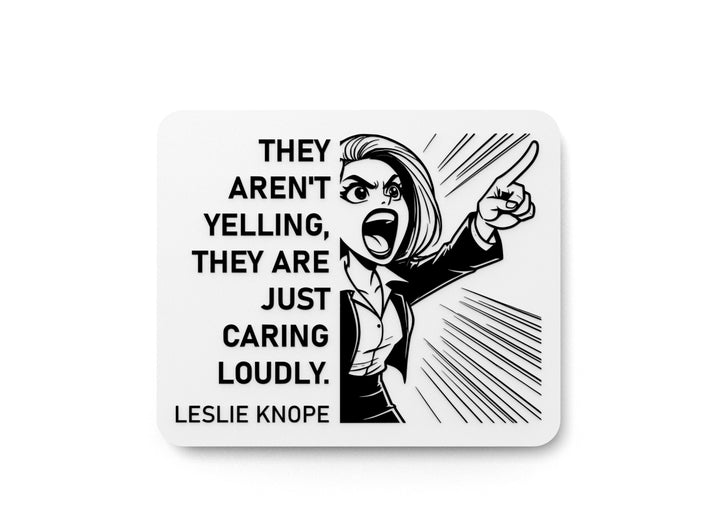 They Aren't Yelling They Are Just Caring Loudly | Funny Sign for Home or Office