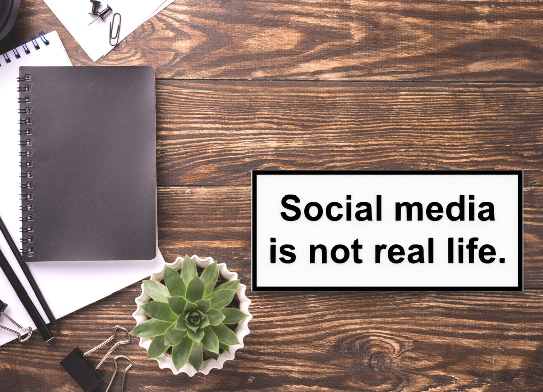 Social Media Is Not Real Life | Funny Sign for Home or Office