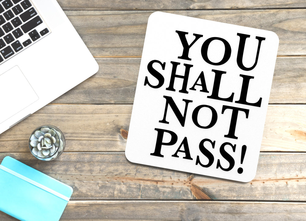 
  
  You Shall Not Pass | Funny sign For Home or Office
  
