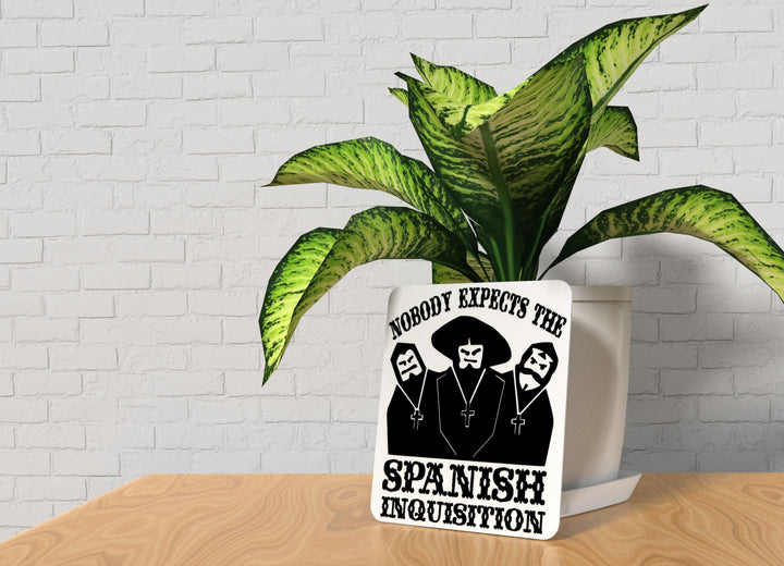 Nobody Expects The Spanish Inquisition | Funny sign For Home or Office