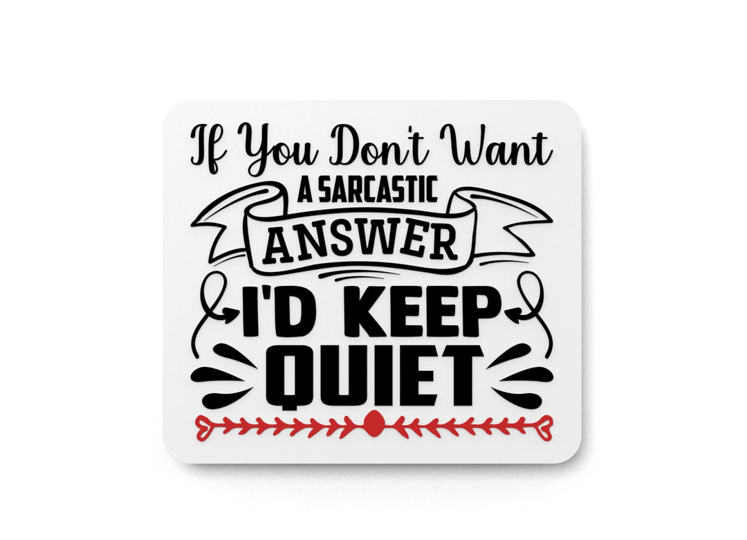 
  
  I'D Keep Quiet | Funny sign For Home or Office
  
