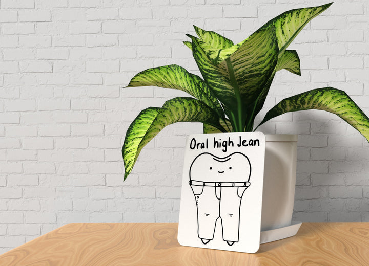 Oral High Jean | Funny sign For Home or Office