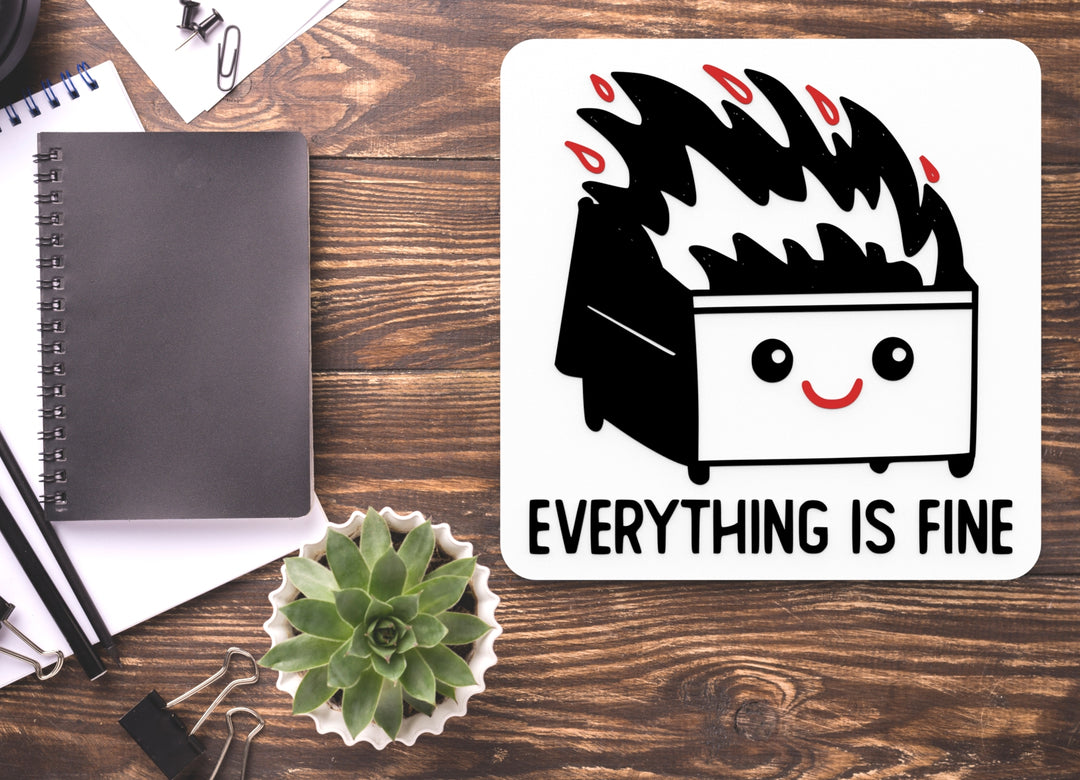 Everything Is Fine | Funny Sign for Home or Office
