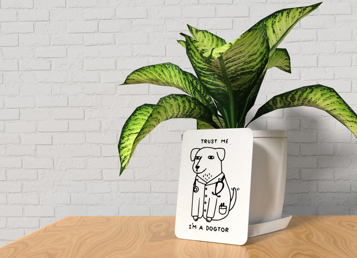 Trust Me I'm A Dogtor | Funny sign For Home or Office
