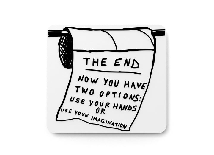 The End Now You Have Two Options | Funny sign For Home or Office