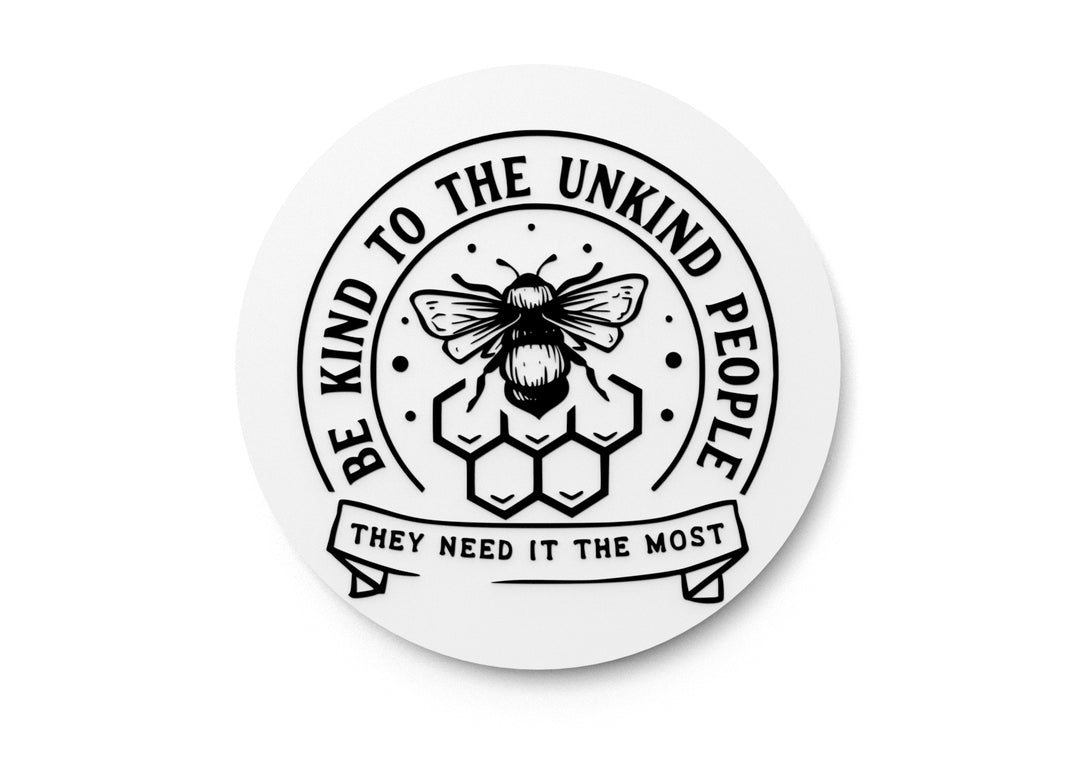 
  
  Be Kind To The Unkind People They Need It The Most |Funny sign For Home & Office
  
