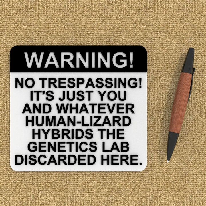 Funny Sign | No Trespassing! Human-Lizard Hybrid the Genetic Lab Discarded Here