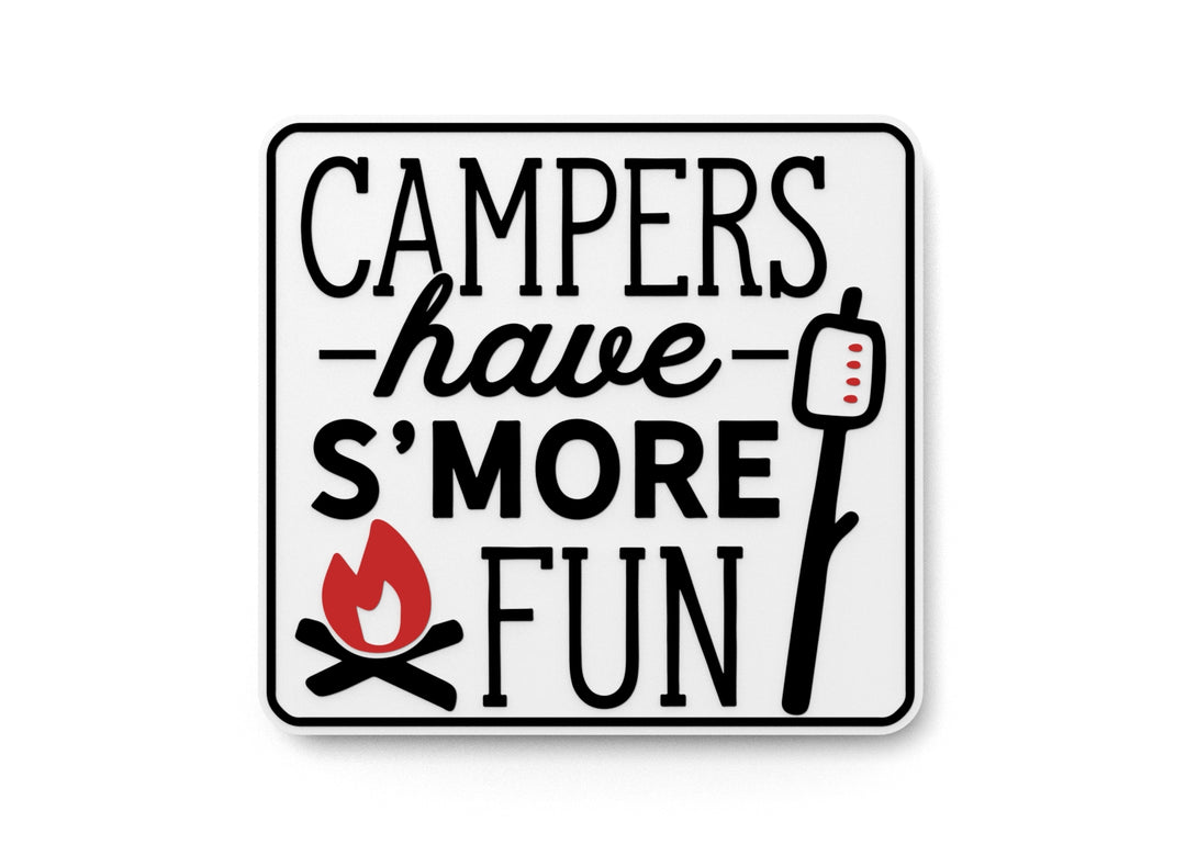 
  
  Campers Have S'more Fun | Funny sign For Home or Office
  
