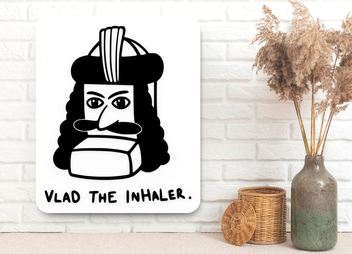 Vlad The Inhaler | Funny Sign for Home or Office