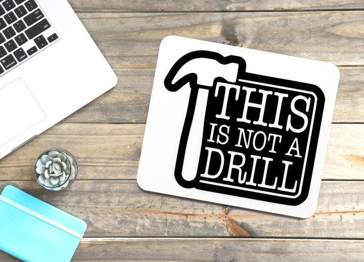 This Is Not a Drill | Funny Sign for DIYers and Tool Fans