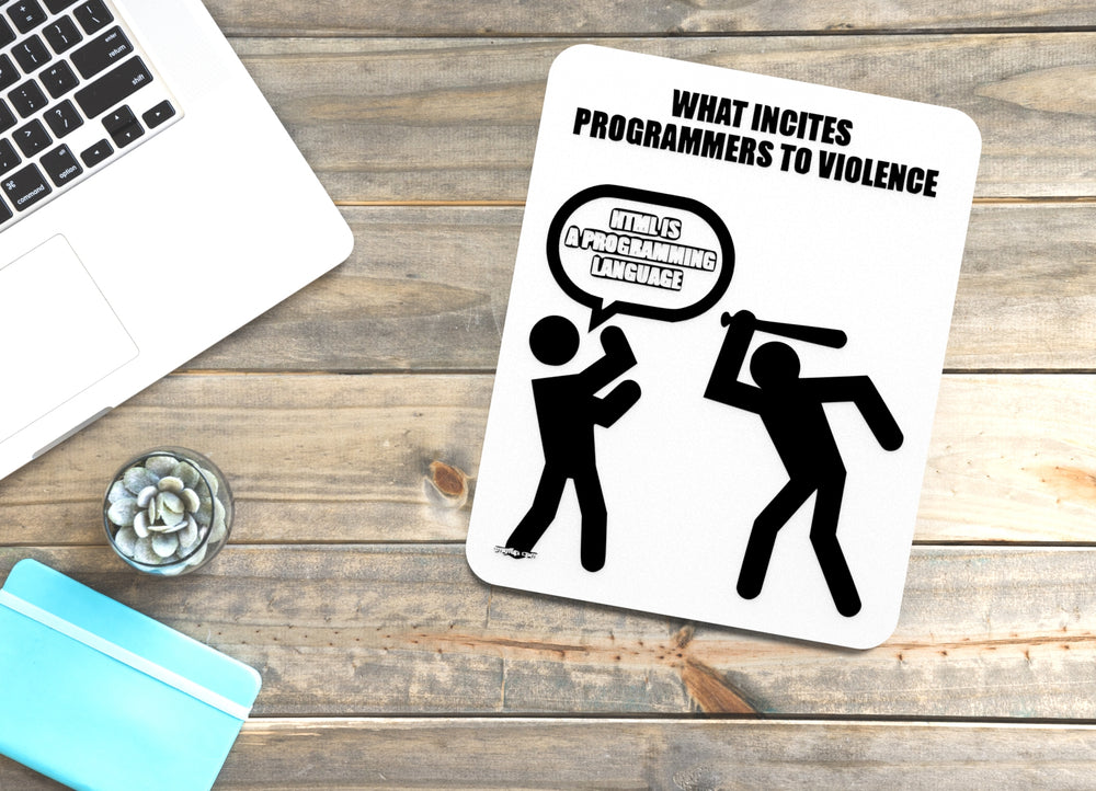 
  
  What Incites Programmers To Violence HTML Is A Programming Language | Funny Sign for Home or Office
  
