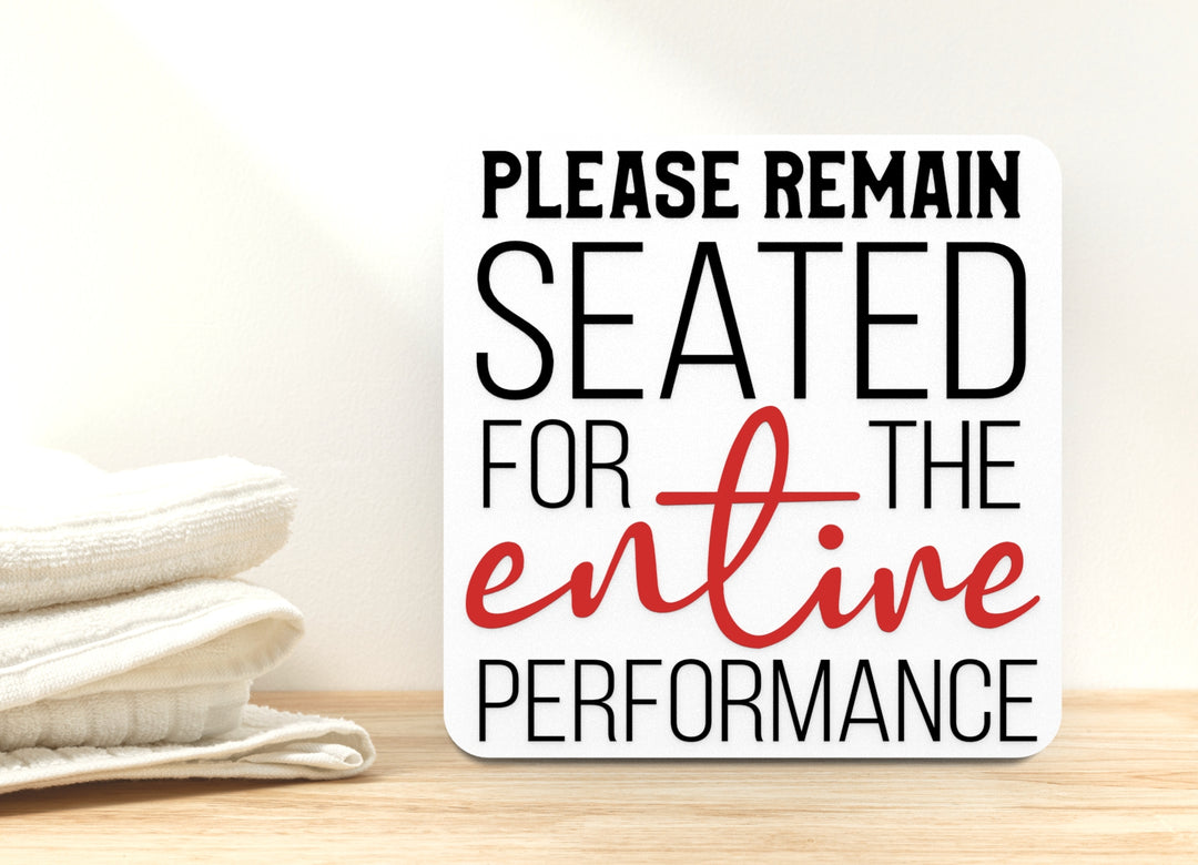 Enjoy the Entire Performance Bathroom Sign – Funny Humor Wall Decor for Home and Office