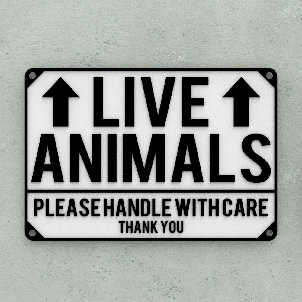 Sign | Live Animals Please Handle With Care