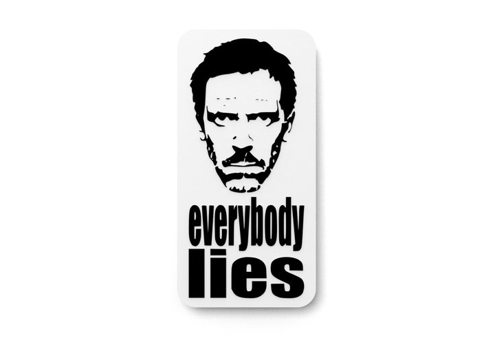 Everybody Lies | Funny sign For Home or Office