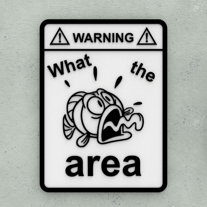 Funny Sign | Warning! What the Area