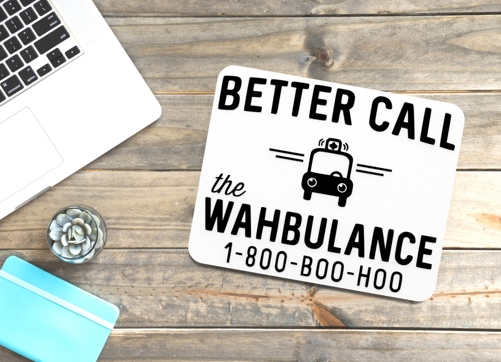 
  
  Better Call The Wahbulance | Funny Sign for Home or Office
  
