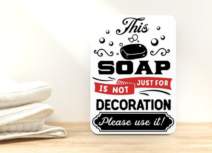 Soap is for Decoration Bathroom Sign – Funny Humor Wall Decor for Home and Office