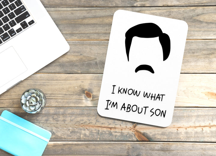 I Know What I'm About Son | Funny Sign for Home or Office