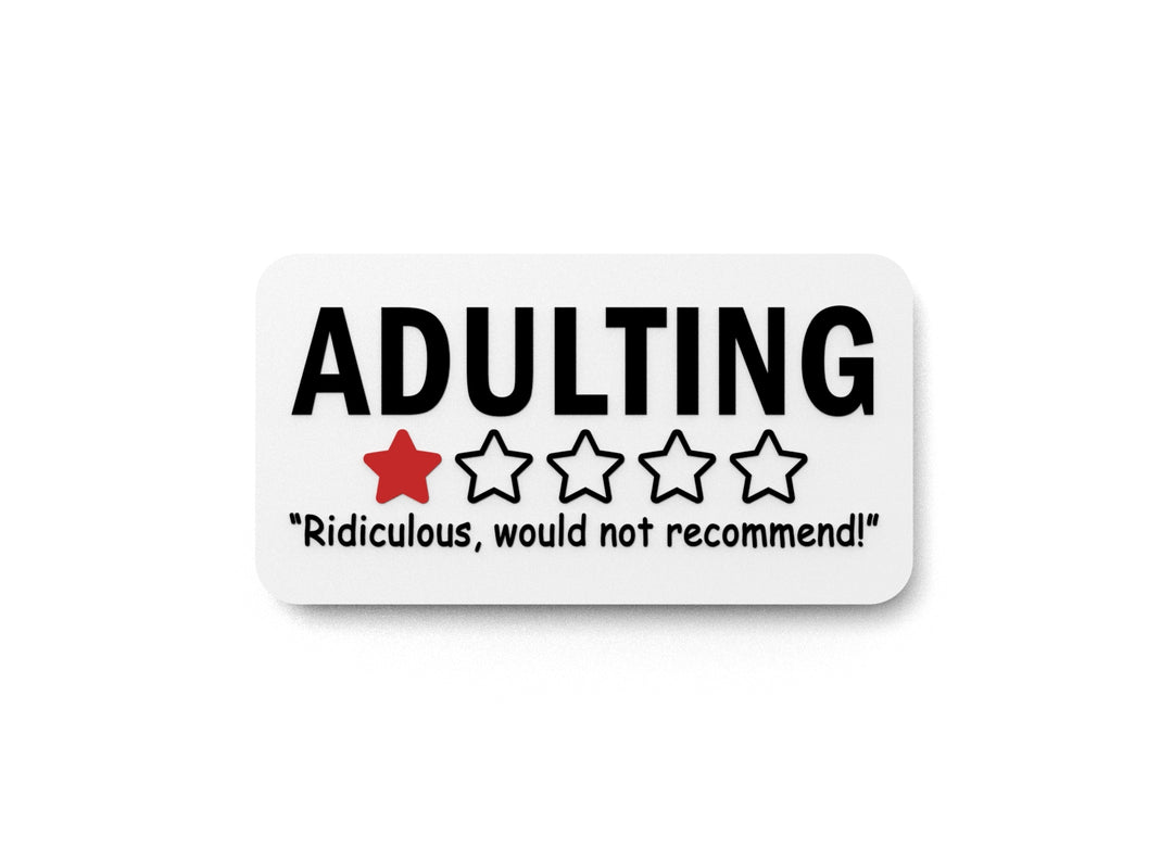 
  
  Adulting Ridiculous Would Not Recommend | Funny sign For Home or Office
  
