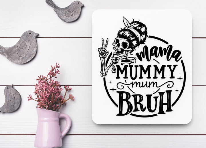 Bold 3D Printed Mummy Bruh Sign Wall Art – Durable PLA Sign for Gym, Office