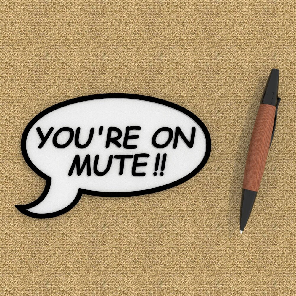 
  
  Funny Sign | You're On Mute
  
