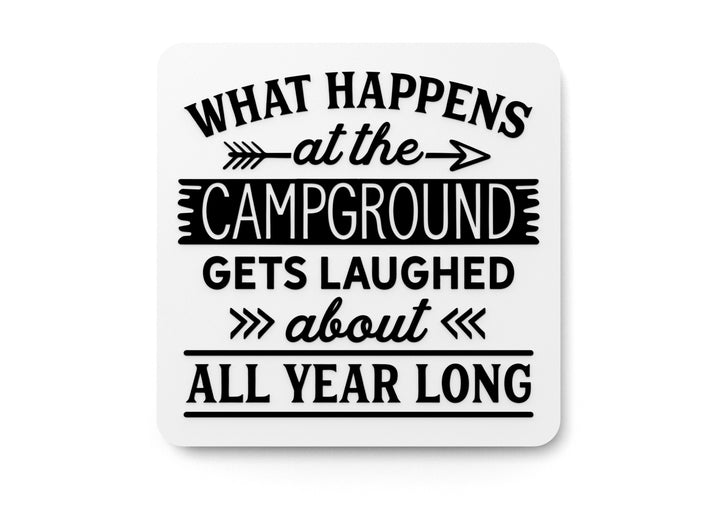 What Happens At The Campground Gets Laughed About All Year Long | Funny sign For Home or Office