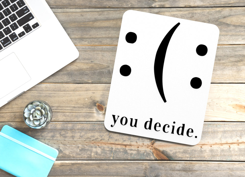 
  
  You Decide | Funny Sign for Home or Office
  
