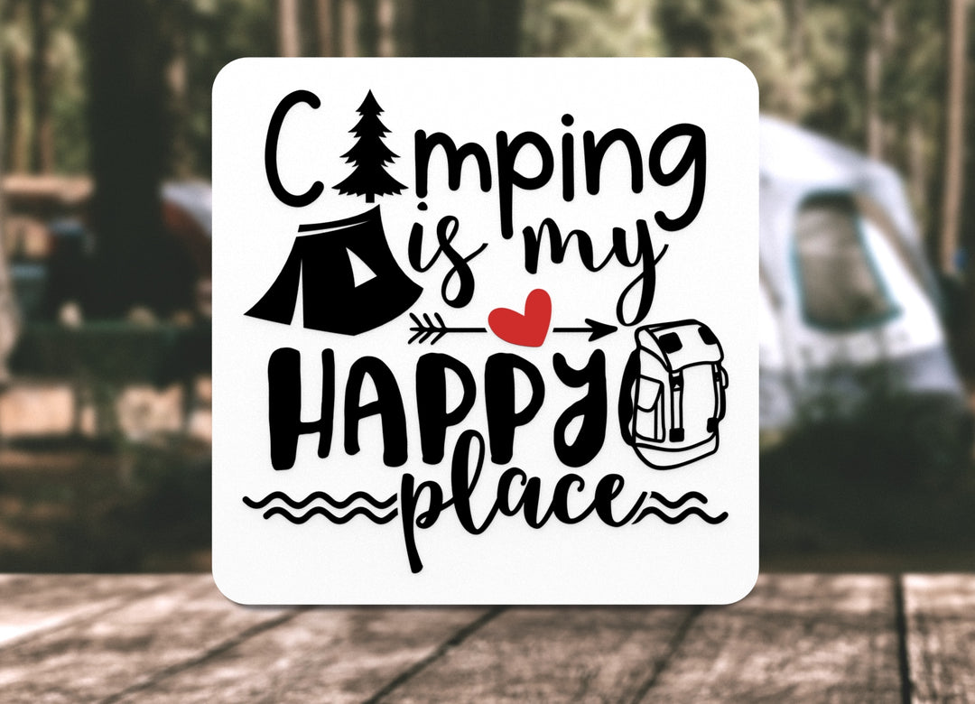 Camping Is My Happy Place | Funny sign For Home or Office