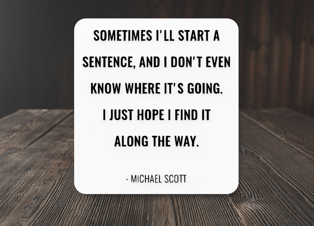SomeTime I'll Start A Sentence And I Don't Even | Funny Sign for Home or Office
