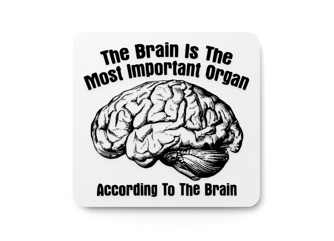 
  
  The Brain Is The Most Important Organ | Funny sign For Home or Office
  

