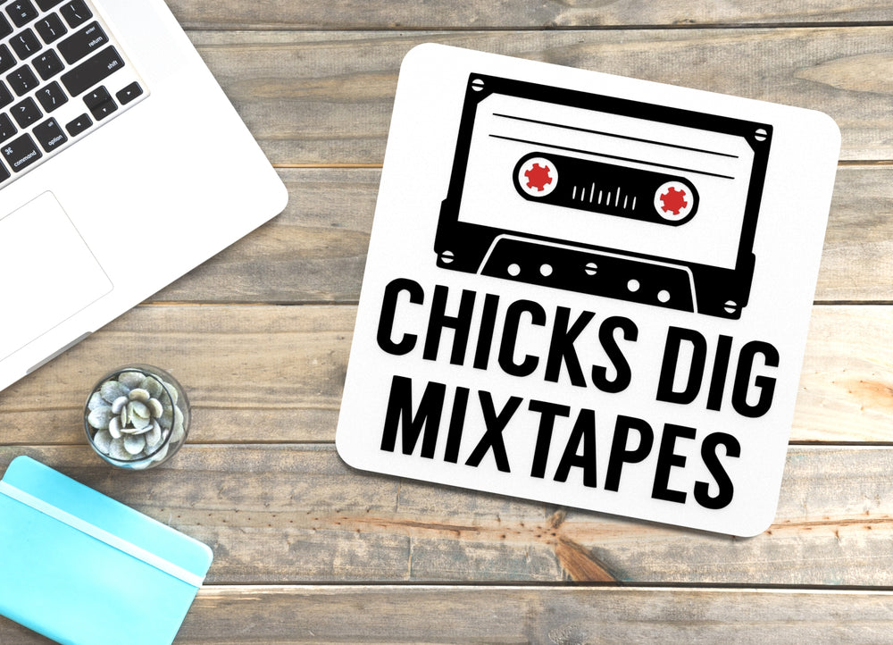 
  
  Chicks Dig Mixtapes | Funny sign For Home or Office
  
