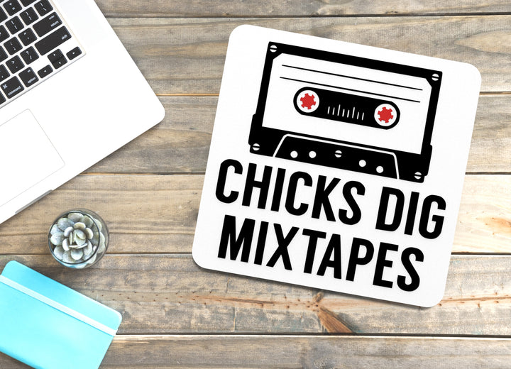 Chicks Dig Mixtapes | Funny sign For Home or Office