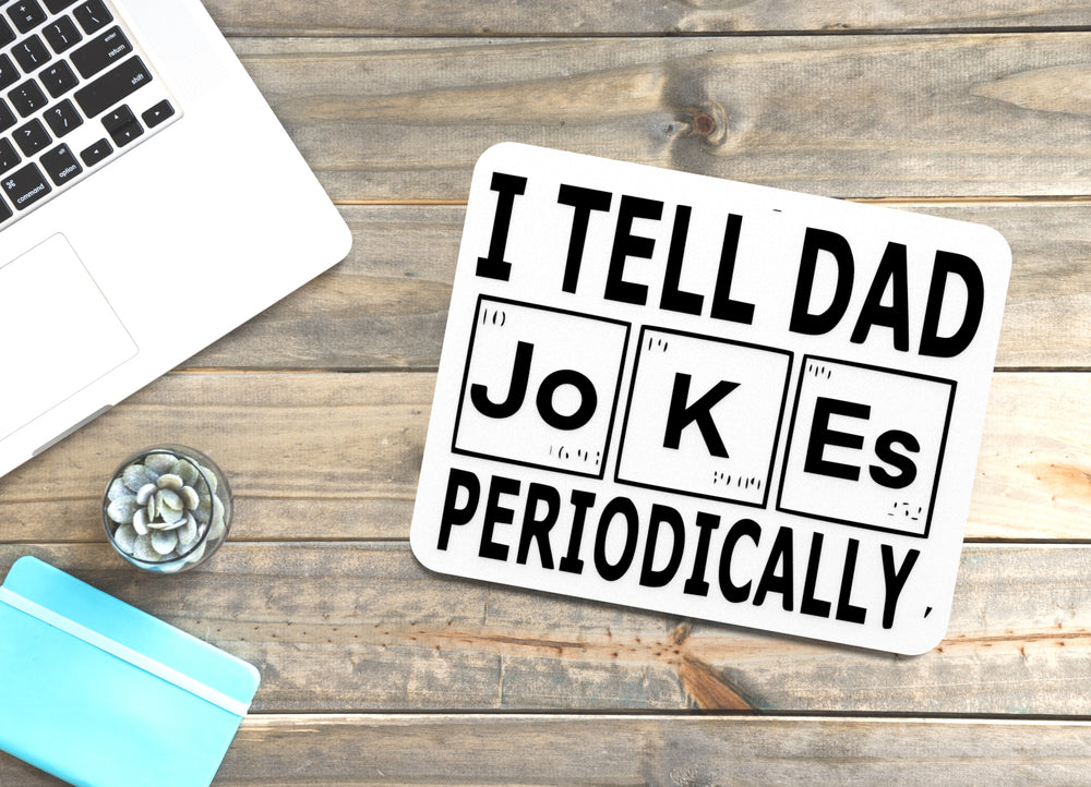 
  
  I Tell Dad Jokes Periodically | Funny sign For Home or Office
  
