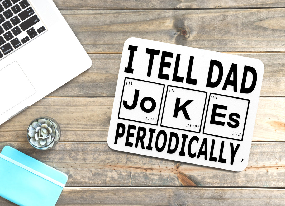 I Tell Dad Jokes Periodically | Funny sign For Home or Office