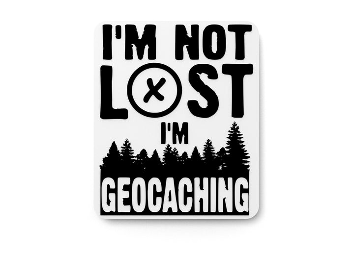 I'm Not Lost I'm Geocaching | Funny sign For Home or Office