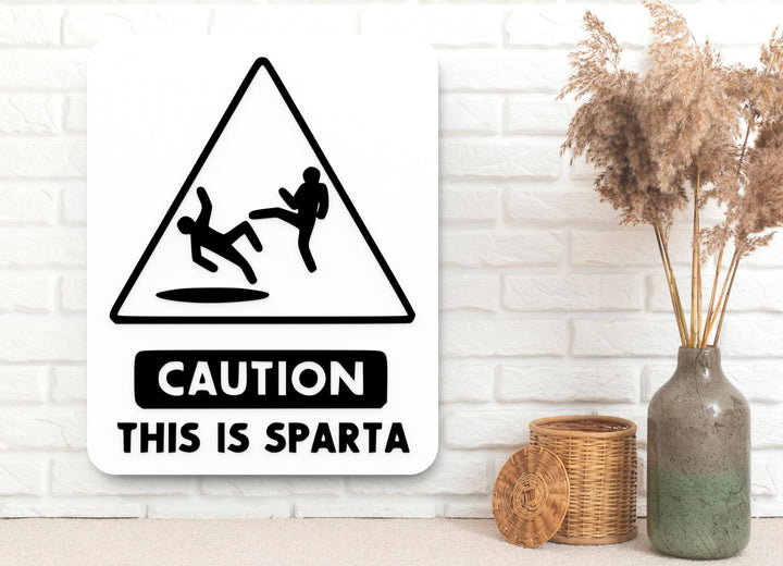 Caution This Is Sparta | Funny sign For Home or Office