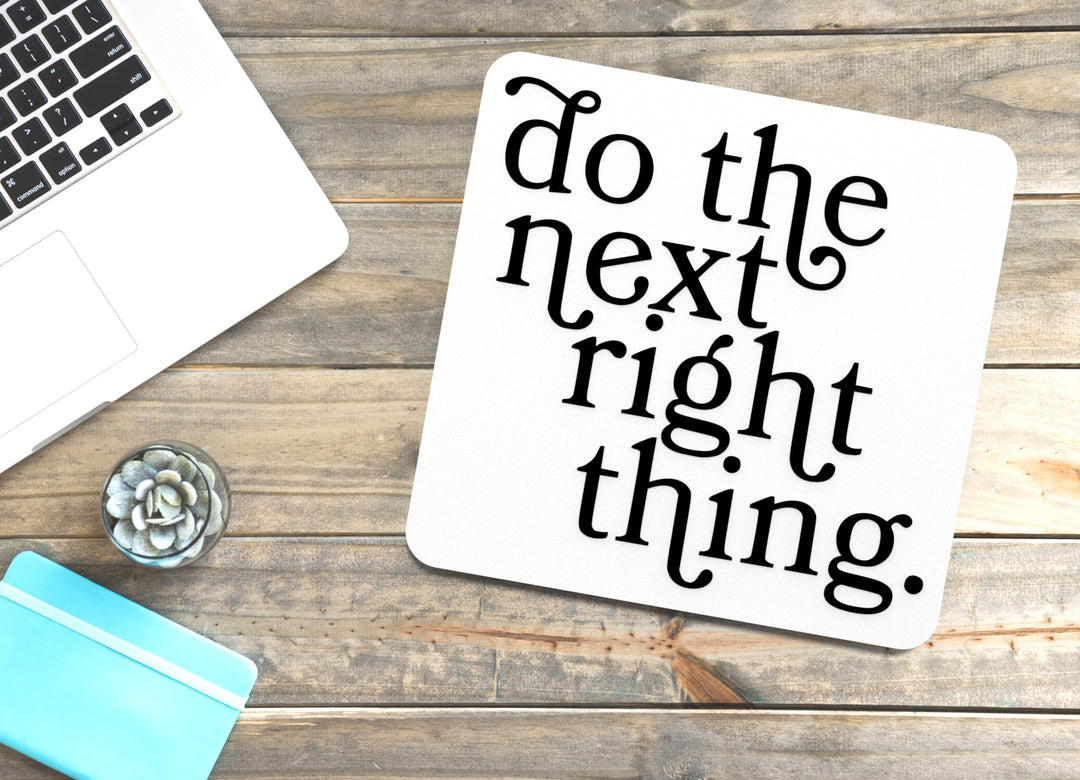 Do The Next Right Thing | Funny Sign for Home or Office