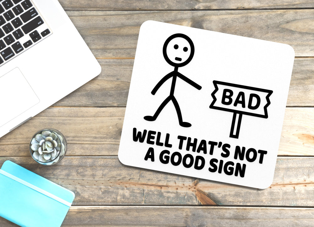 
  
  Bad Well That's Not A Good Sign | Funny sign For Home or Office
  
