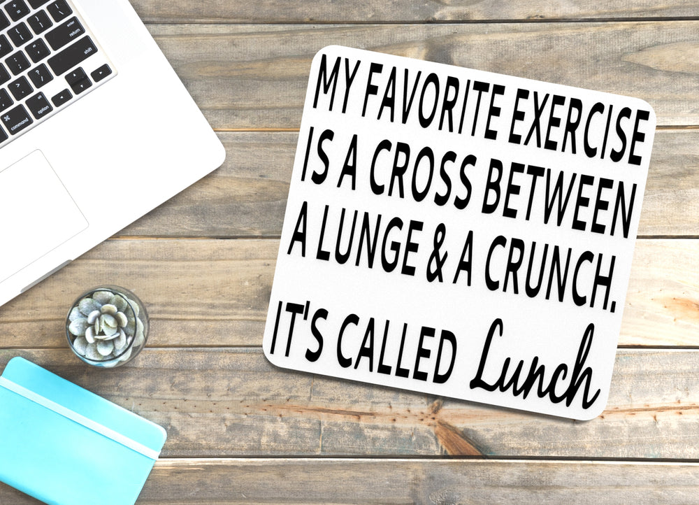 
  
  My Favorite Exercise Is A Cross Between A Lunge & A Crunch | Funny sign For Home
  
