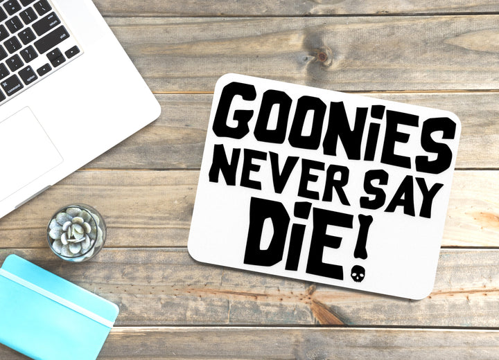 Goonies Never Say Die | Funny sign For Home or Office