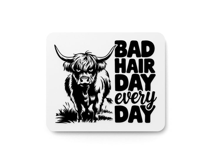 Bad Hair Day Every Day | Funny sign For Home or Office