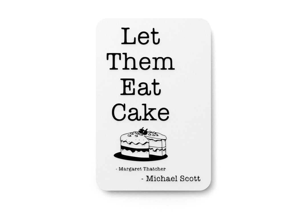 
  
  Let Them Eat Cake | Funny Sign for Home or Office
  
