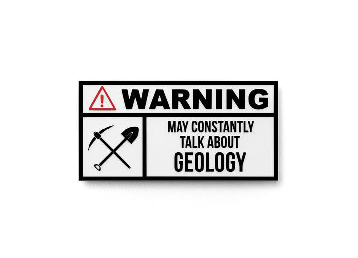 Warning May Constantly Talk About Geology | Funny sign For Home or Office