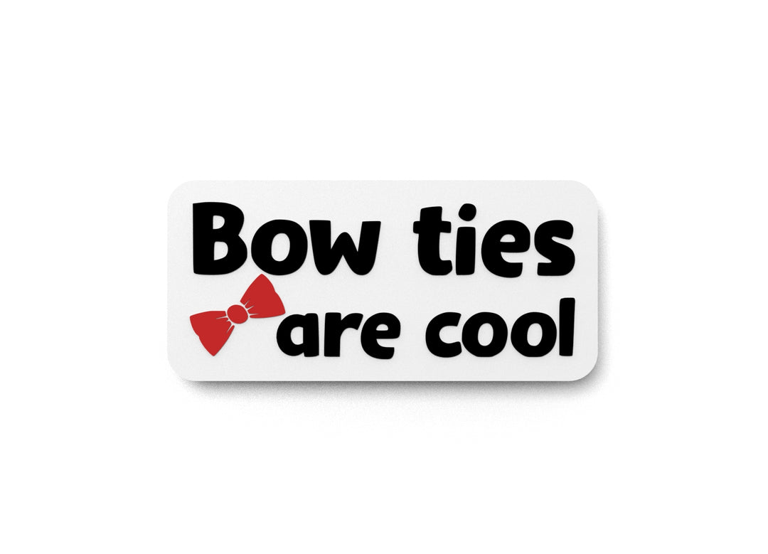 
  
  Bow Ties Are Cool | Funny sign For Home or Office
  

