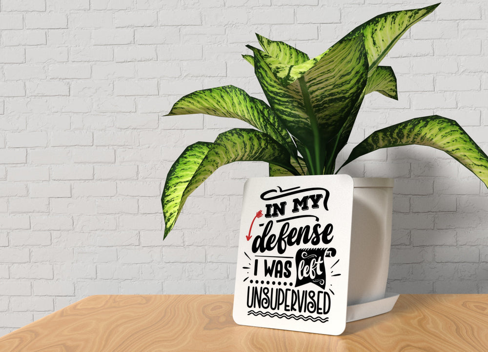 
  
  I My Defense I Was Lift Unsupervised | Funny sign For Home or Office
  
