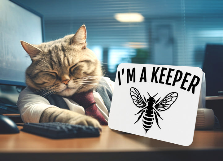 I'm A Keeper | Funny sign For Home or Office
