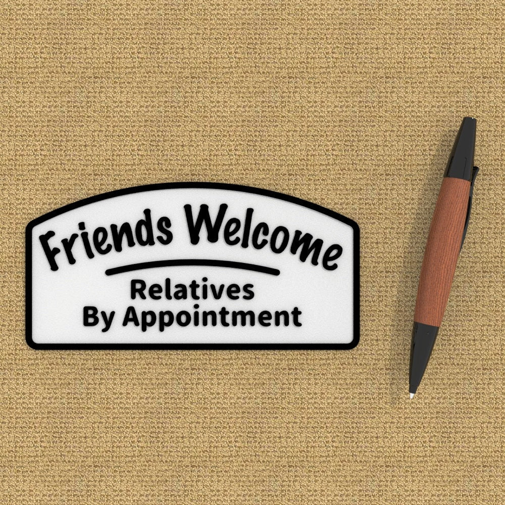 
  
  Funny Sign | Friends Welcome Relatives By Appointment
  
